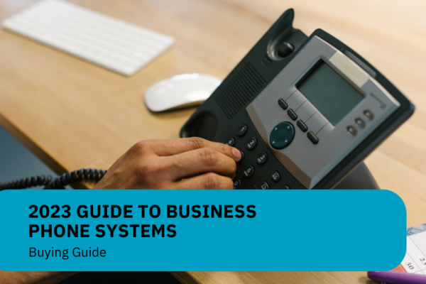 2023 Guide to Business Phone Systems
